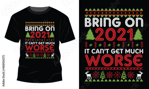 Bring On 2021 It Can't Be Much Worse New Years T-Shirt