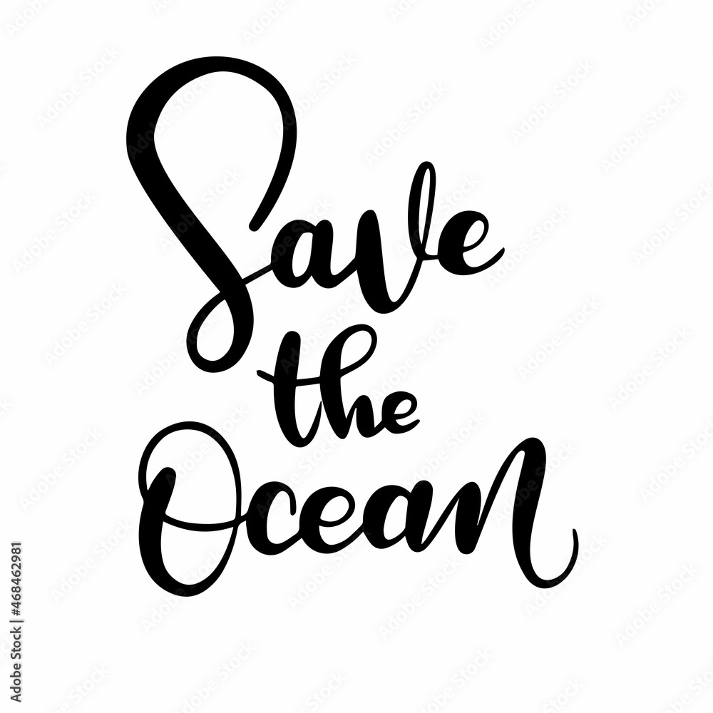 Phrase Save the ocean. Hand drawn calligraphy. Phrase Save the ocean. Hand drawn calligraphy.