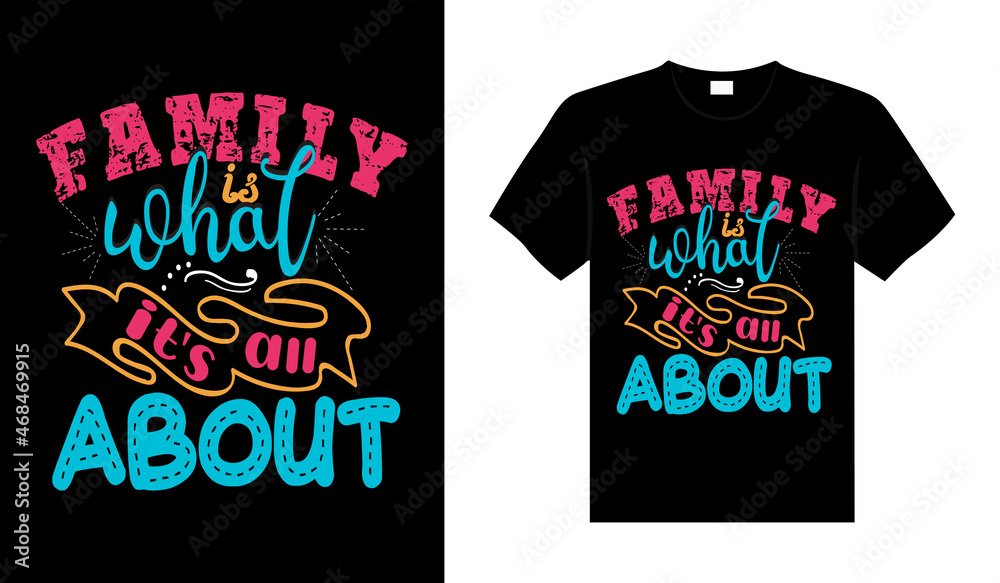 Family is what it's all about Family T-shirt Design, lettering typography quote. relationship merchandise design for print. Family is what it's all about Family T-shirt Design, lettering typography quote. relationship merchandise design for print.