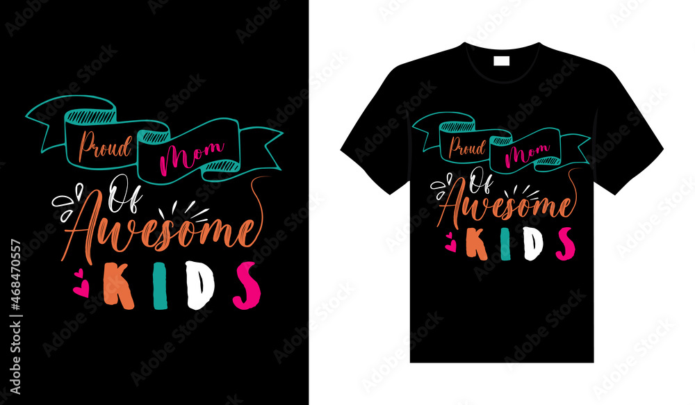 Proud mom of awesome kids Family T-shirt Design, lettering typography quote. relationship merchandise design for print. Proud mom of awesome kids Family T-shirt Design, lettering typography quote. relationship merchandise design for print.