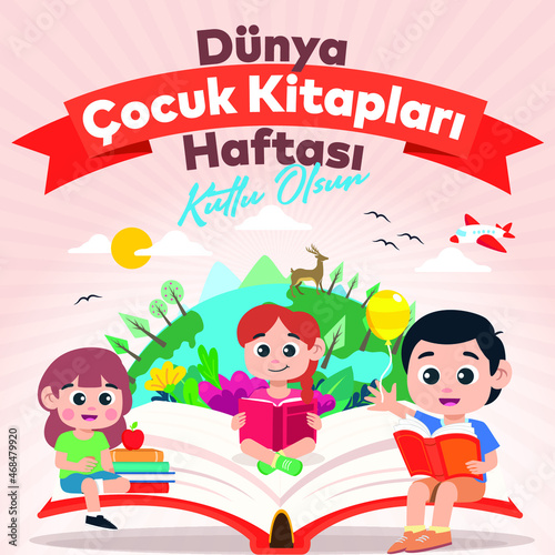 Dünya Çocuk Kitapları Haftası Kutlu Olsun. Translation: Happy World Children's Book Week.