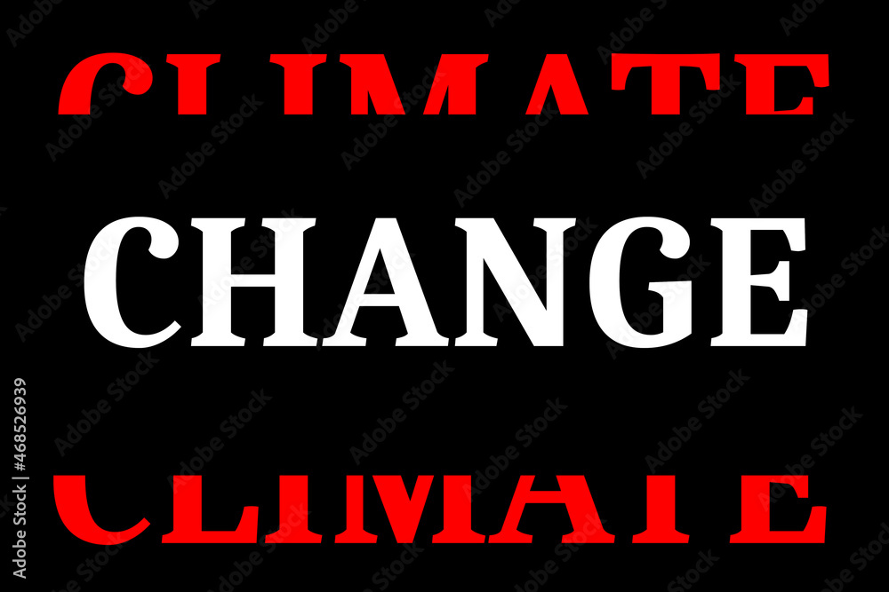 Climate change concept with the word climate in red split in two and the word change in white going through the middle Climate change concept with the word climate in red split in two and the word change in white going through the middle