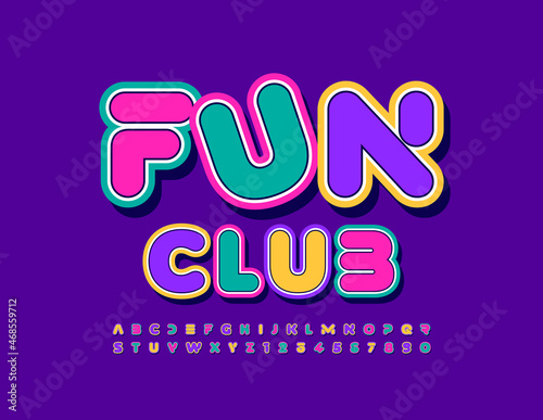 Vector colorful poster Fun Club. Trendy abstract Font. Alphabet Letters and Numbers set for Kids