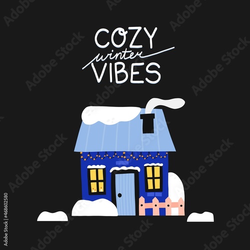 Winter house. Cute homes in snow, forest cottage or townhomes with snowy roof, christmas poster, print or card, cozy vibes hand drawn lettering, vector cartoon flat isolated illustration