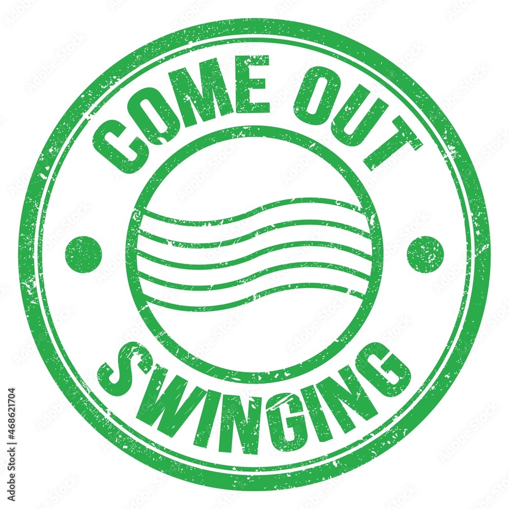 COME OUT SWINGING text on green round postal stamp sign