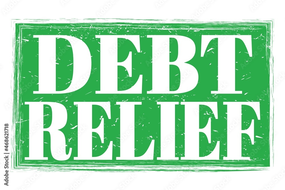 DEBT RELIEF, words on green grungy stamp sign DEBT RELIEF, words on green grungy stamp sign