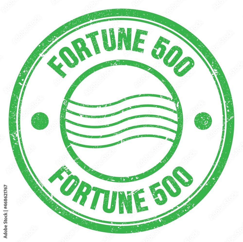 FORTUNE 500 text written on green round postal stamp sign FORTUNE 500 text written on green round postal stamp sign