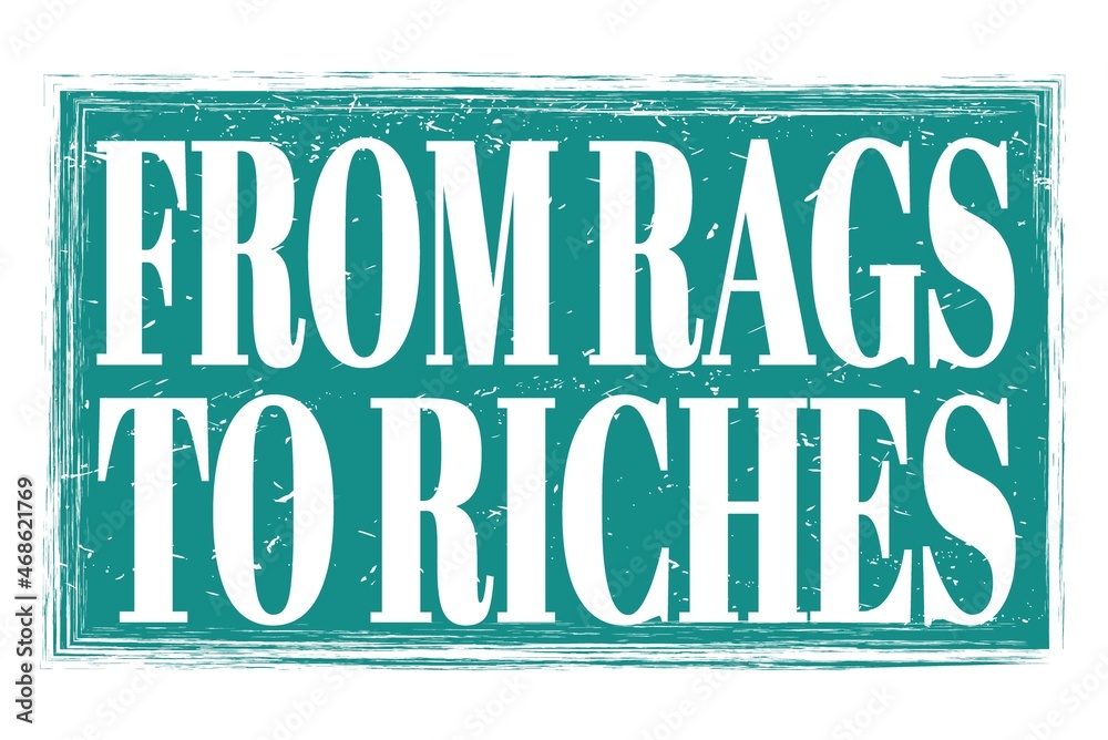 FROM RAGS TO RICHES, words on blue grungy stamp sign