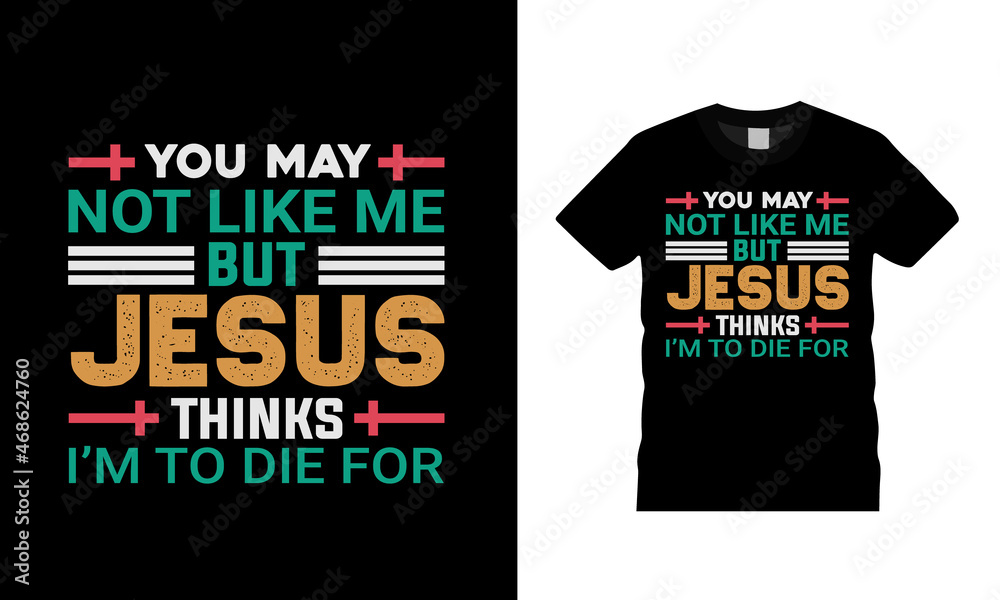 You May Not Like Me Jesus T shirt Design, apparel, vector illustration, graphic template, print on demand, textile fabrics, retro style, typography, vintage, jesus tee