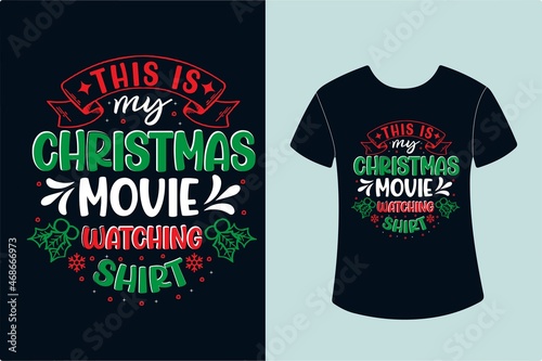 Christmas Typography This is my Christmas movie watching shirt ➤Sublimation SVG Cut file T-shirt Design ➤ Print, art, word, drawn, modern, drawing