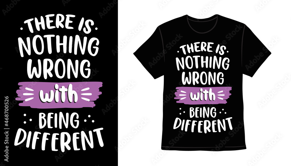 There is nothing wrong with being different typography t-shirt print design