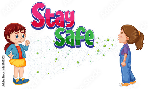 Stay Safe font in cartoon style with a girl look at her friend sneezing isola...