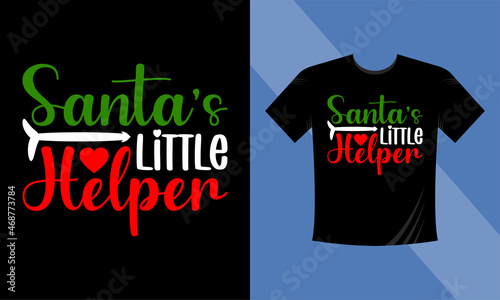 Christmas t-shirt design. Santa's Little Helper. This design also can use in mugs, bags, stickers, backgrounds, and different print items.