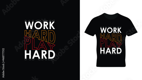 Work hard play hard t shirt design