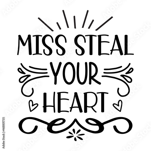 MISS STEAL YOUR HEART