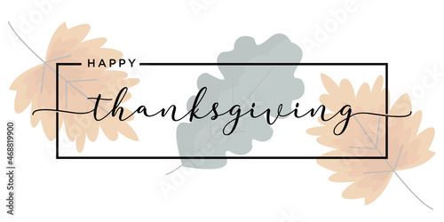Happy Thanksgiving lettering hand drawn calligraphic with autumn leaf vector illustration. usable for web banners, background, posters and greeting cards