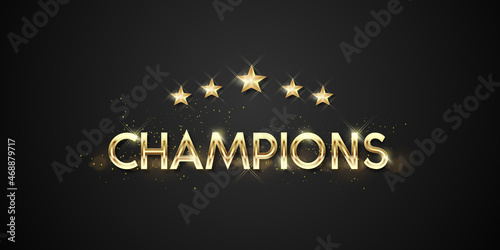 golden word champions vector illustration. Vector luxury golden words, Winning celebration web banner. Championship cup win sign template on dark background