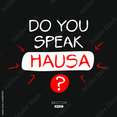 Do you speak Hausa?, Vector illustration.