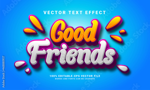 Good friends 3D text effect. Editable text style effect with cartoon style theme. Suitable for special relationship needs.