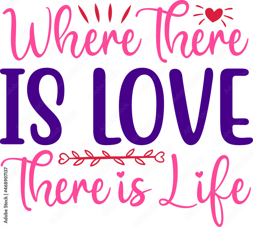 Valentine Quotes design SVG, Family vector t-shirt SVG Cut Files for Cutting Machines like Cricut and Silhouette