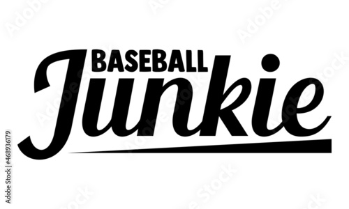 Baseball junkie- Baseball t shirt design, Hand drawn lettering phrase, Calligraphy t shirt design, Hand written vector sign, svg, EPS 10