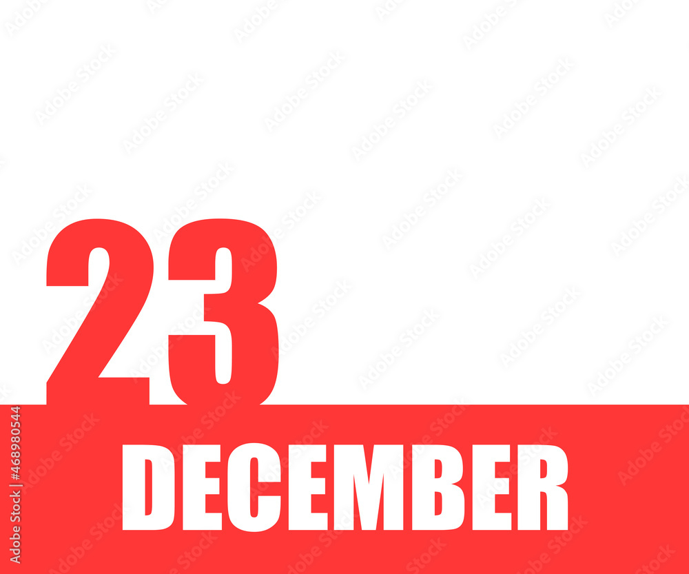 December. 23th day of month, calendar date. Red numbers and stripe with white text on isolated background. Concept of day of year, time planner, winter month December. 23th day of month, calendar date. Red numbers and stripe with white text on isolated background. Concept of day of year, time planner, winter month