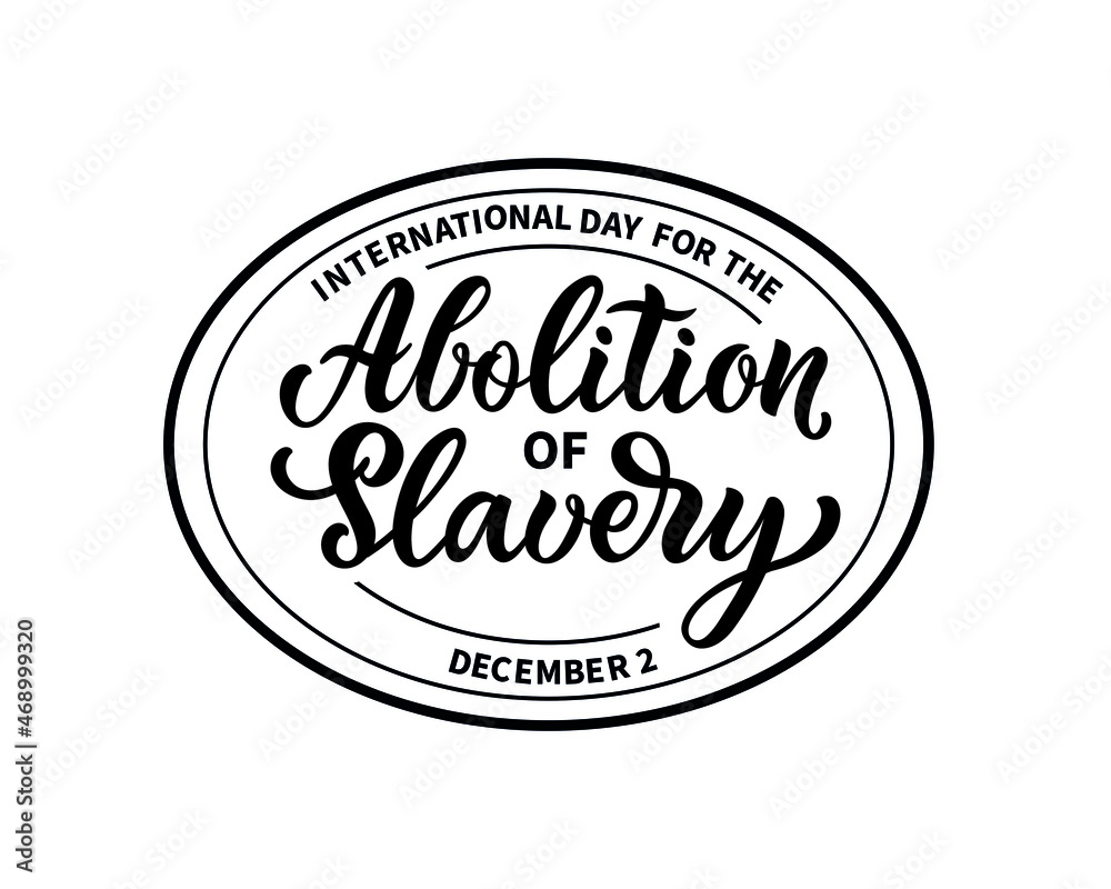 International day for the abolition of slavery on December 2 handwritten text with round frame isolated on white background. Hand lettering, modern calligraphy for logo, stamp, card, poster, emblem 