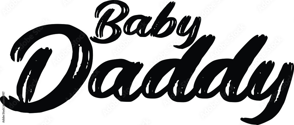Baby Daddy Bold Brush Typography Text idiom Baby Daddy Bold Brush Typography Text idiom