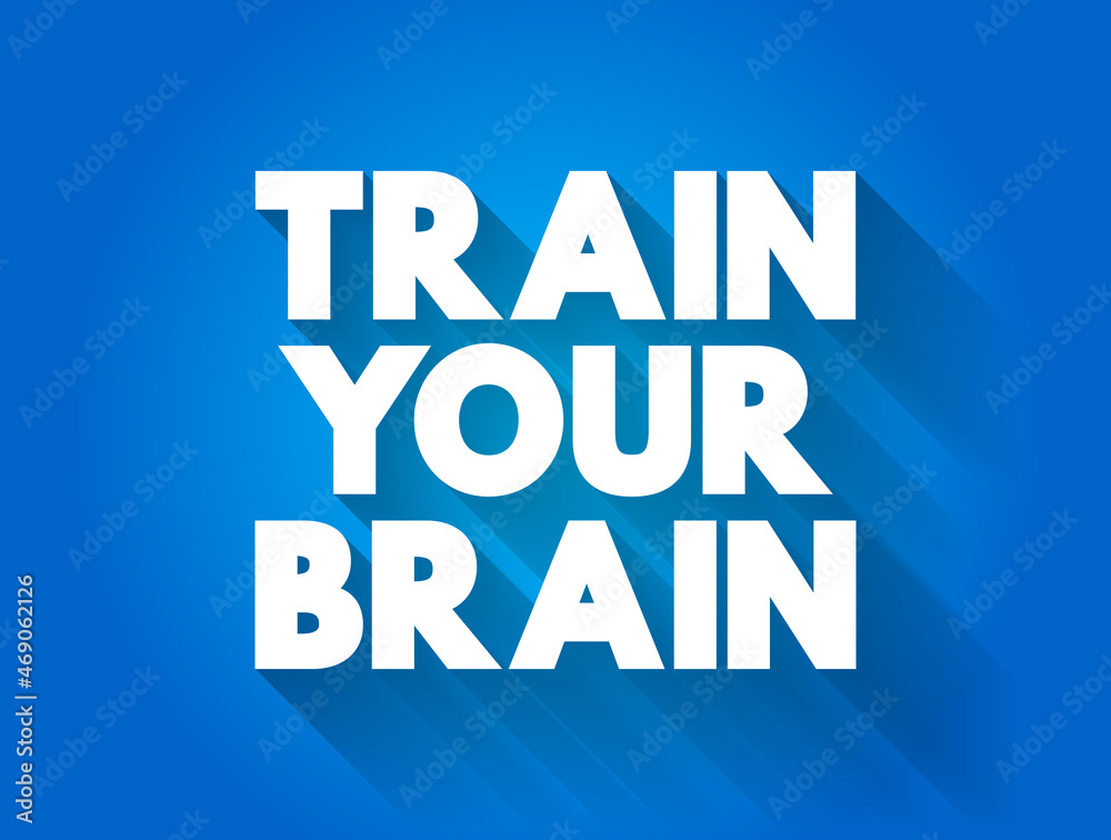 Train Your Brain text quote, concept background