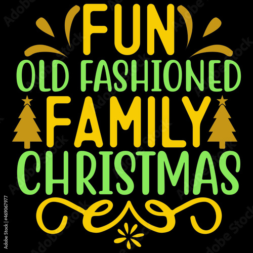 Fun Old Fashioned Family Christmas svg design