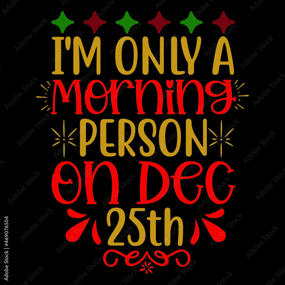 I'm Only A Morning Person On Dec. 25th