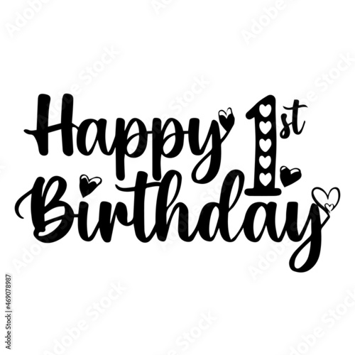 happy 1st birthday background lettering calligraphy,inspirational quotes,illustration typography,vector design