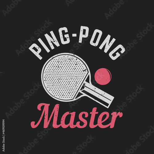 t shirt design ping pong master with tennis tables bat and ball and black background vintage illustration