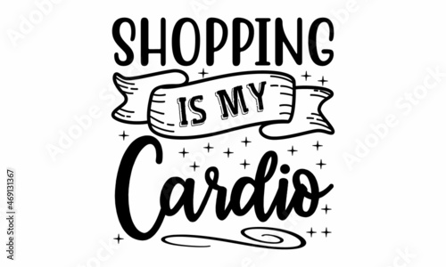 Shopping is my Cardio SVG cut file for cutting