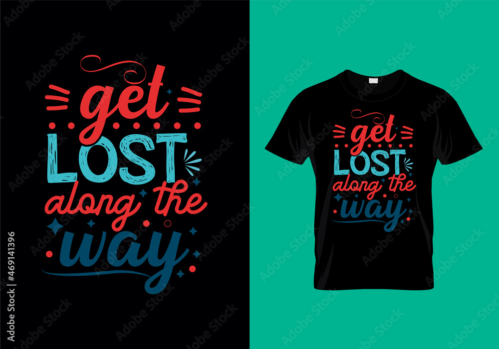 get lost along the way typography vector design template get lost along the way typography vector design template