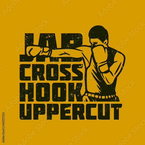 t shirt design jab cross hook uppercut with boxer vintage illustration