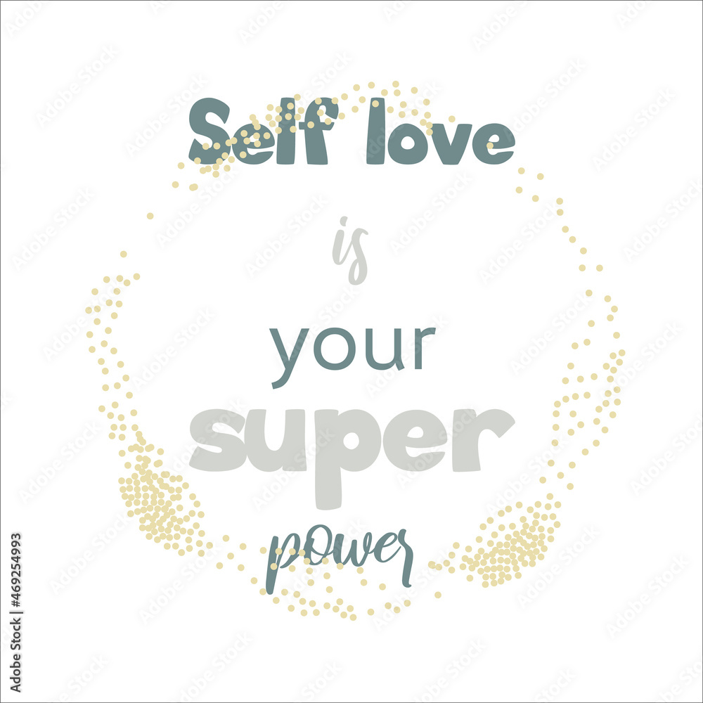 Self love is your super power. Inspirational quote.