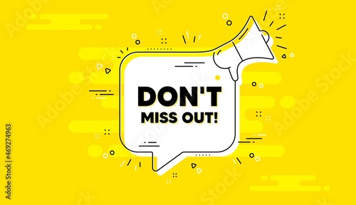 Dont miss out text. Alert megaphone yellow chat banner. Special offer price sign. Advertising discounts symbol. Miss out chat message loudspeaker. Alert megaphone background. Vector