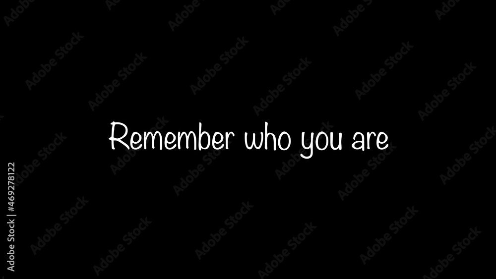 Fototapeta premium Remember who you are