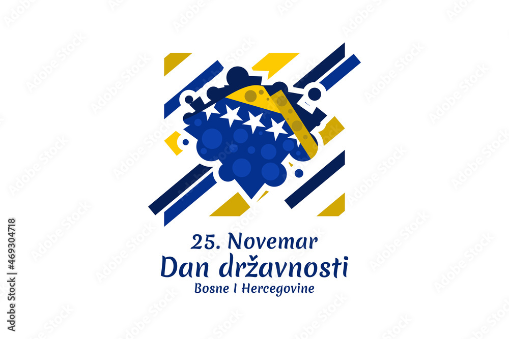 Obraz premium Translation: November 25, National Day. Statehood Day of Bosnia and Herzegovina Vector Illustration. Suitable for greeting card, poster and banner. 