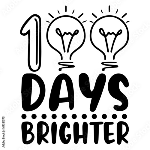 100 days brighter logo lettering calligraphy, inspirational quotes, illustration typography ,vector design
