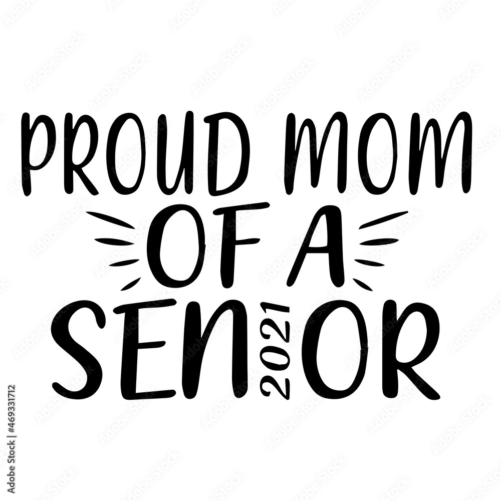 proud mom of a senior background lettering calligraphy, inspirational quotes, illustration typography ,vector design