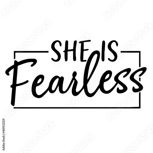 she is fearless background lettering calligraphy, inspirational quotes, illustration typography ,vector design