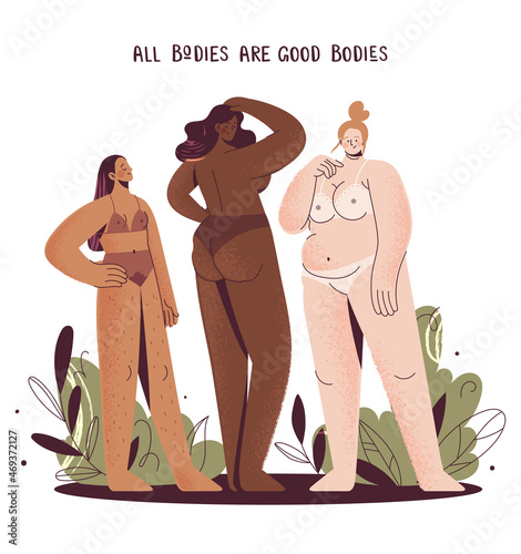Body positive girls of different nationalities standing together. Hand drawn text All Bodies are good bodies.