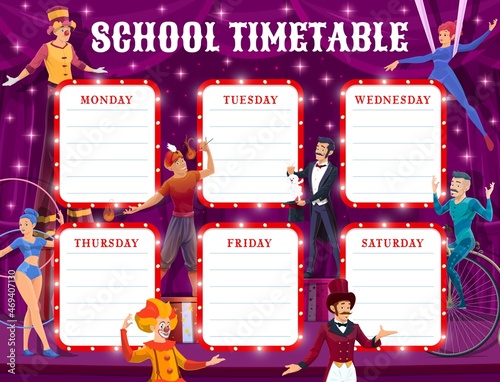 Cartoon circus education timetable schedule. Vector planner of school classes, study plan, time table or weekly chart for student lessons with circus clowns, magician and acrobats background frame