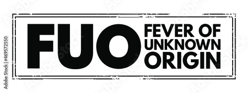 FUO - Fever of Unknown Origin acronym, medical concept background