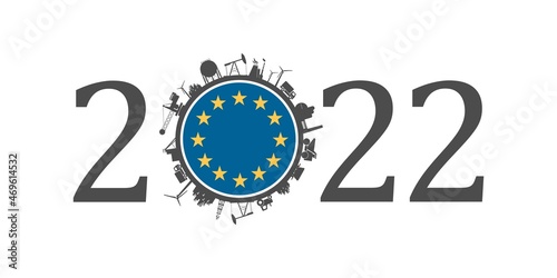 2022 year number with industrial icons around zero digit. Flag of European Union.