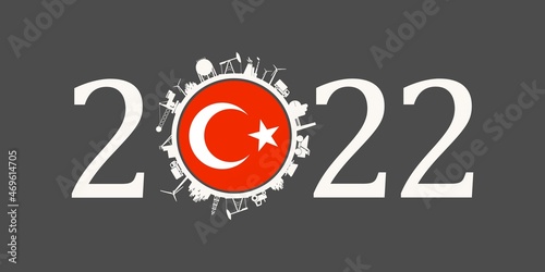 2022 year number with industrial icons around zero digit. Flag of Turkey.