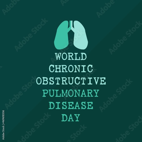 World Chronic Obstructive Pulmonary Disease typography vector design.  Green background with lung symbol. Medical conceptual design. 