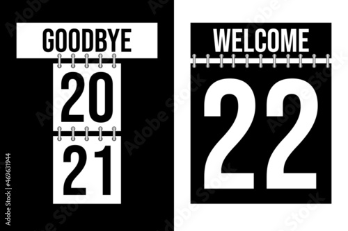 New year 2022. Goodbye 2021. Welcome 2022